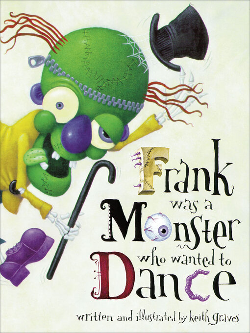 Title details for Frank Was a Monster Who Wanted to Dance by Keith Graves - Wait list